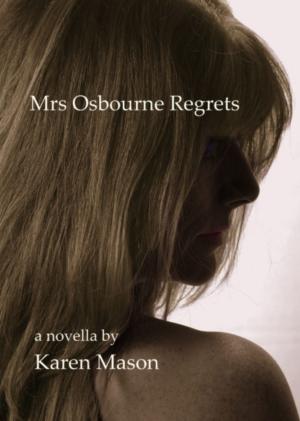 Cover of the book Mrs Osbourne Regrets by Karen Mason