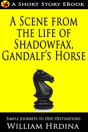 Cover of A Scene from the Life of Shadowfax- Gandalf's Horse