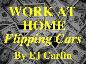Cover of the book Work At Home Flipping Cars by Jim Gorzelany