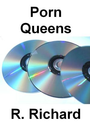 Cover of the book Porn Queens by R. Richard