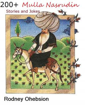Cover of the book 200+ Mulla Nasrudin Stories and Jokes by Lindy Zart