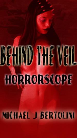 Cover of the book Behind the Veil by Michael Bertolini