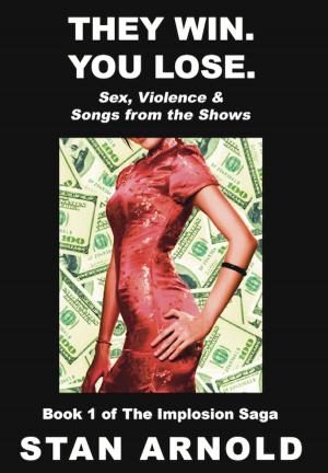 Cover of the book They Win. You Lose.: Sex, Violence & Songs from the Shows by Pip Ballantine, Tee Morris