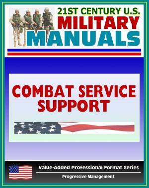 bigCover of the book 21st Century U.S. Military Manuals: Combat Service Support Operations - Theater Army Area Command - FM 63-4 (Value-Added Professional Format Series) by 