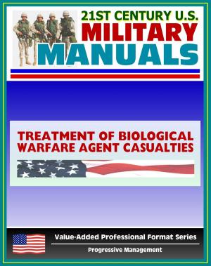 Book cover of 21st Century U.S. Military Manuals: Treatment of Biological Warfare Agent Casualties Field Manual - FM 8-284 (Value-Added Professional Format Series)