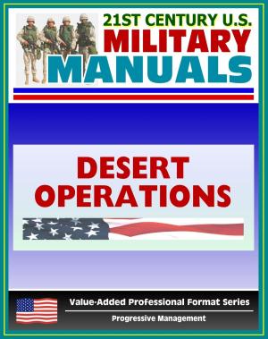 Cover of the book 21st Century U.S. Military Manuals: Desert Operations Field Manual - FM 90-3 (Value-Added Professional Format Series) by Progressive Management
