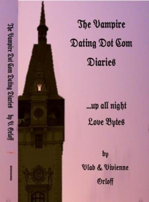 Cover of the book The Vampire Dating Dot Com Diaries by Patrick O'Cahir