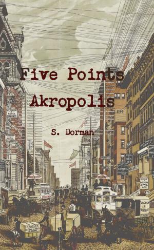 Cover of the book Five Points Akropolis by Ripley Sage, Skye Eagleday