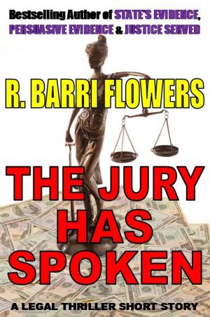 Book cover of The Jury Has Spoken (A Legal Thriller Short Story)