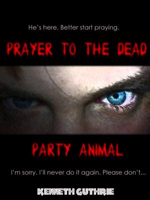 bigCover of the book Prayer To The Dead and Party Animal (Horror 1 + 2) by 