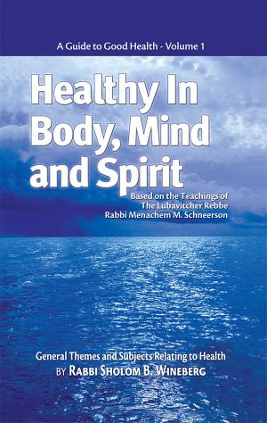 Book cover of Healthy in Body, Mind and Spirit: Volume I