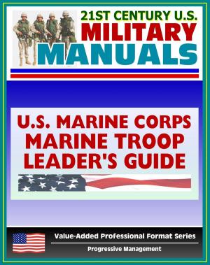 Cover of the book 21st Century U.S. Military Manuals: Marine Troop Leader's Guide Marine Corps Field Manual - FMFRP 0-6 (Value-Added Professional Format Series) by Progressive Management