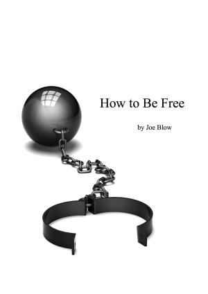 Cover of the book How to Be Free by Janet Surrey, PhD, Samuel Shem, MD