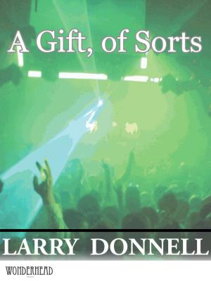 Cover of the book A Gift, of Sorts by Bryan Radzin