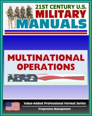 Cover of the book 21st Century U.S. Military Manuals: The Army In Multinational Operations Field Manual - FM 100-8 (Value-Added Professional Format Series) by Progressive Management