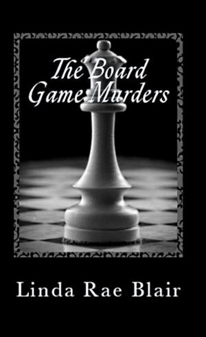 Cover of the book The Board Game Murders by Linda Rae Blair