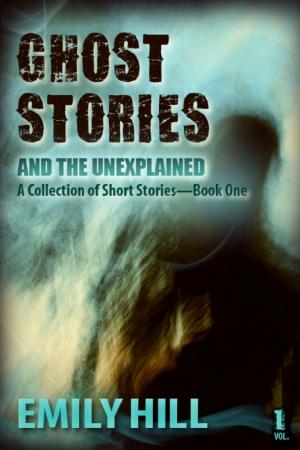 Cover of Ghost Stories And The Unexplained: Book One