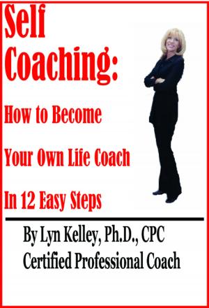 Book cover of Self Coaching: Become Your Own Life Coach in 12 Easy Steps