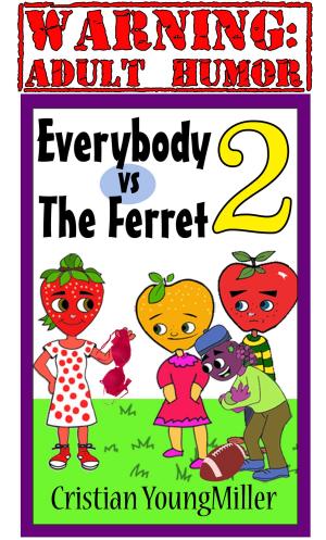 Cover of the book Everybody vs The Ferret 2: Wrap Your Melons by Cristian YoungMiller