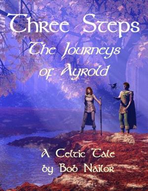 Cover of the book Three Steps: The Journeys of Ayrold by Jay Lake