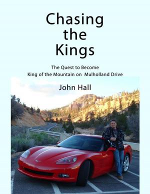 Cover of the book Chasing the Kings: The Quest to Become King of the Mountain on Mulholland Drive by Annibale Snelli, Valentina Mariani