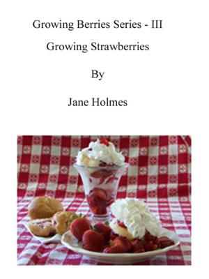 Cover of the book Growing Strawberries by Kyczy Hawk