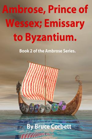 Cover of the book Ambrose, Prince of Wessex; Emissary to Byzantium. by William Penn
