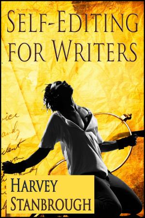 Cover of the book Self-Editing for Writers by Harvey Stanbrough