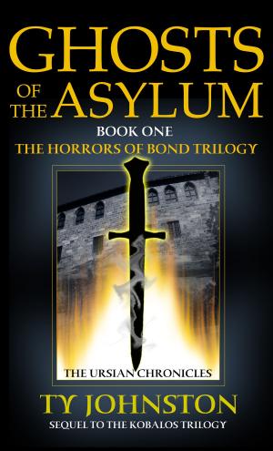 Cover of the book Ghosts of the Asylum (Book I of The Horrors of Bond Trilogy) by Allen J Johnston