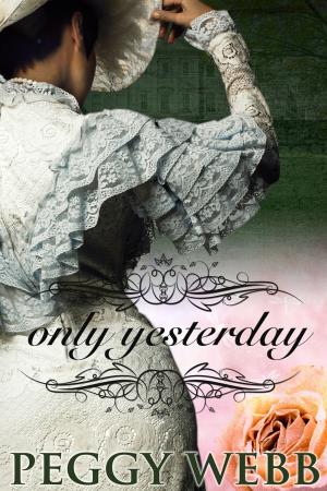 Cover of the book Only Yesterday by Peggy Webb