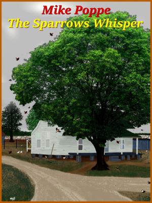 Cover of the book The Sparrows Whisper by Mike Poppe