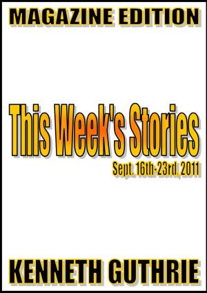 Book cover of This Week's Stories: Sept. 16th-23rd, 2011.