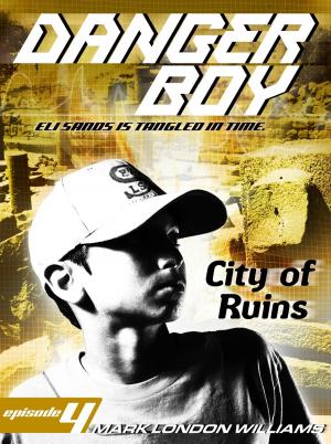 Cover of the book City of Ruins (Danger Boy Series #4) by John Carter