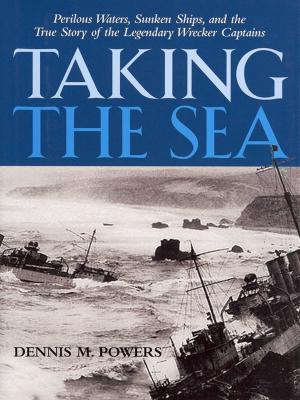 Book cover of Taking the Sea: Perilous Waters, Sunken Ships, and the True Story of the Legendary Wrecker Captains