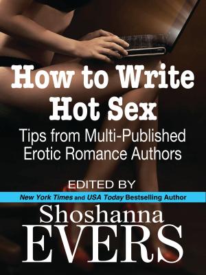 Book cover of How to Write Hot Sex: Tips from Multi-Published Erotic Romance Authors
