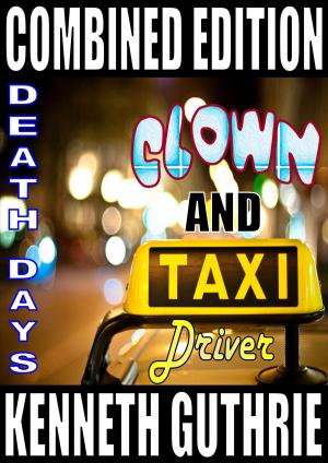 Cover of the book Clown and Taxi Driver (Combined Edition) by Kenneth Guthrie