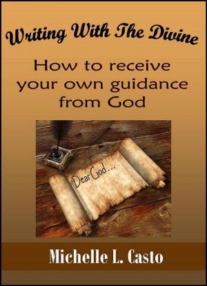 Cover of the book Writing With the Divine: How to Receive Your Own Guidance From God by David Y Bevington