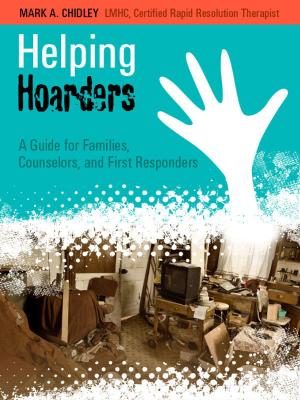 Cover of the book Helping Hoarders A Guide for Families, Counselors, and First Responders by Sara Elliott Price