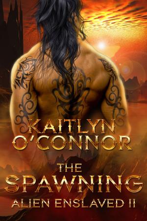 Cover of the book Alien Enslaved II: The Spawning by Kaitlyn O'Connor