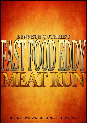 Cover of the book Fast Food Eddy: Meat Run by Kevin Dellinger