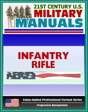 Book cover of 21st Century U.S. Military Manuals: Infantry Rifle Platoon and Squad Field Manual - FM 7-8 (Value-Added Professional Format Series)