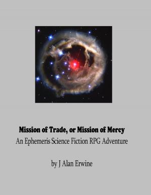 Cover of the book Mission of Trade, or Mission of Mercy: An Ephemeris RPG adventure by Marcie Tentchoff