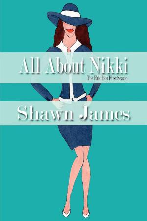 Cover of the book All About Nikki- The Fabulous First Season by Shawn James