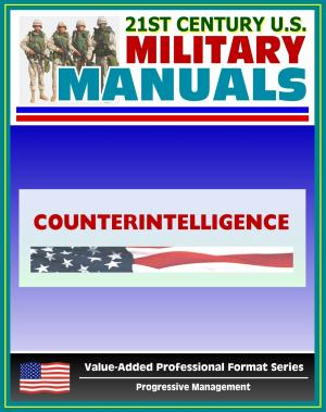 Cover of the book 21st Century U.S. Military Manuals: Counterintelligence Field Manual - FM 34-60 (Value-Added Professional Format Series) by Progressive Management