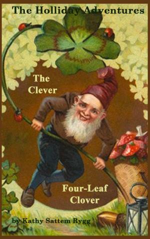 Cover of the book The Holliday Adventures: The Clever Four-Leaf Clover by Andy Griffiths, Terry Denton