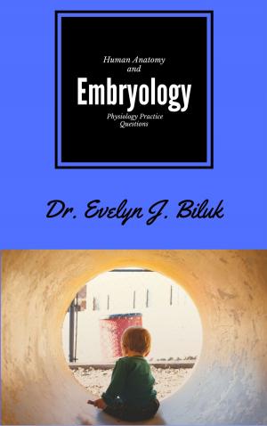 Cover of Human Anatomy and Physiology Practice Questions: Embryology