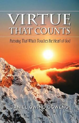 Cover of Virtue That Counts: Pursuing That Which Touches The Heart Of God