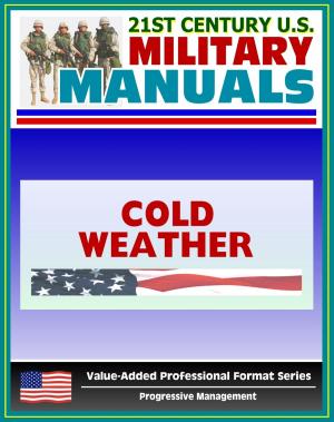 Cover of the book 21st Century U.S. Military Manuals: Basic Cold Weather Field Manual - FM 31-70 (Value-Added Professional Format Series) by Progressive Management