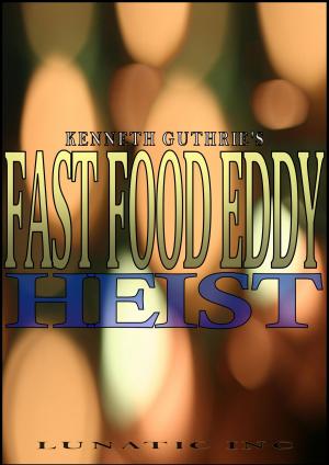 Cover of the book Fast Food Eddy: The Heist by Patrick Ferrer
