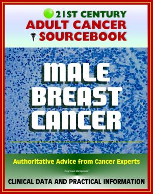 Cover of 21st Century Adult Cancer Sourcebook: Male Breast Cancer - Clinical Data for Patients, Families, and Physicians